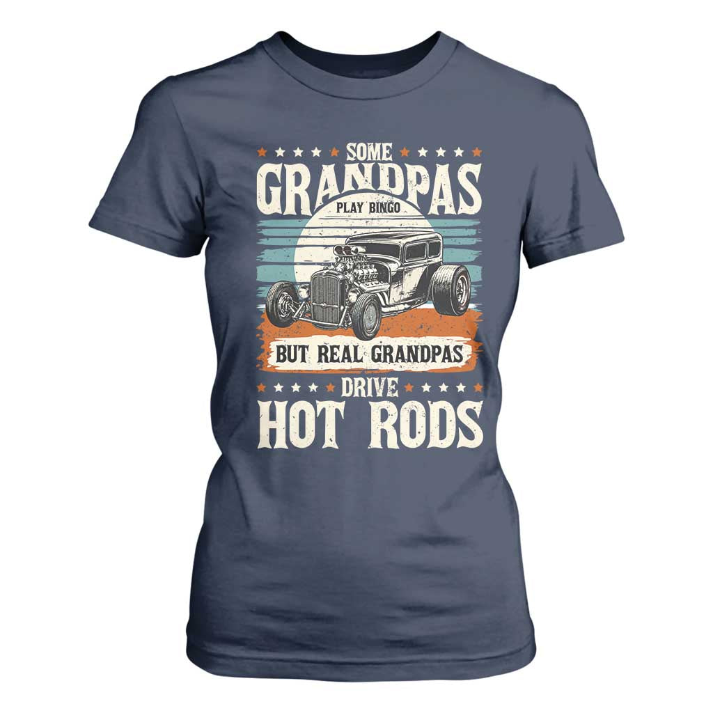 Some Grandpas Play Bingo Real Grandpas Drive Hotrods T Shirt For Women 1932 American Classic Hotrod