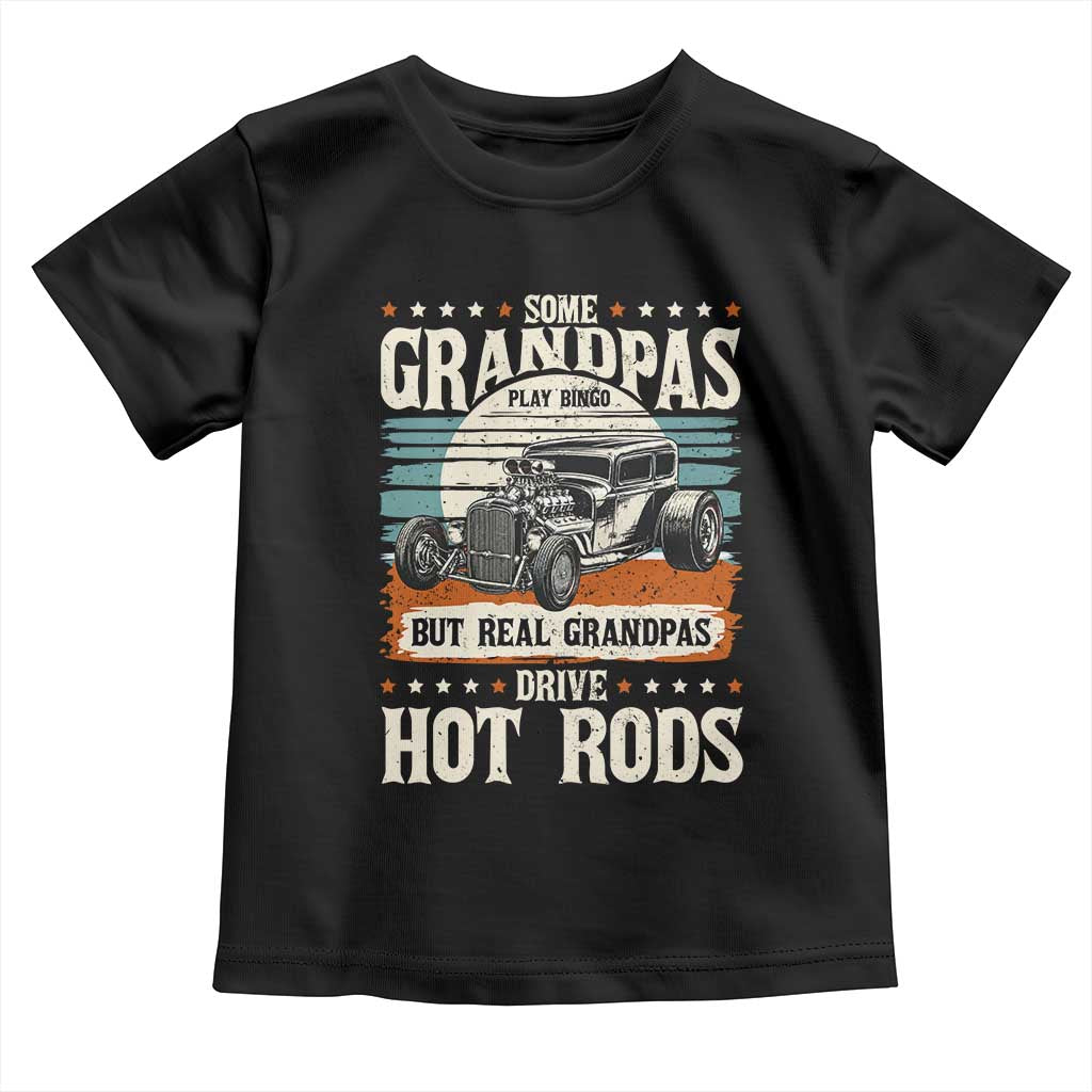 Some Grandpas Play Bingo Real Grandpas Drive Hotrods Toddler T Shirt 1932 American Classic Hotrod TS14 Black Print Your Wear