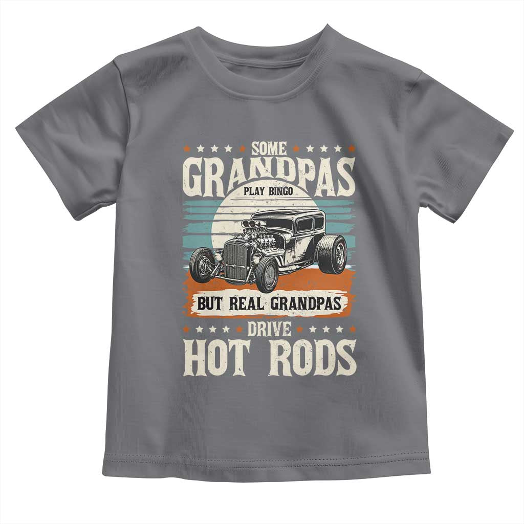 Some Grandpas Play Bingo Real Grandpas Drive Hotrods Toddler T Shirt 1932 American Classic Hotrod