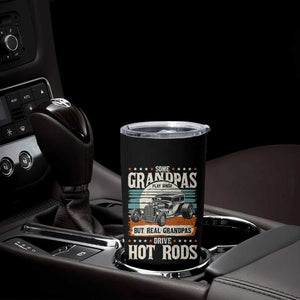 Some Grandpas Play Bingo Real Grandpas Drive Hotrods Tumbler Cup 1932 American Classic Hotrod