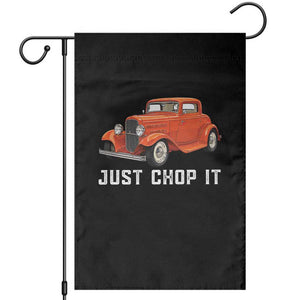 Just Chop It Garden Flag 1932 American Classic Hotrod