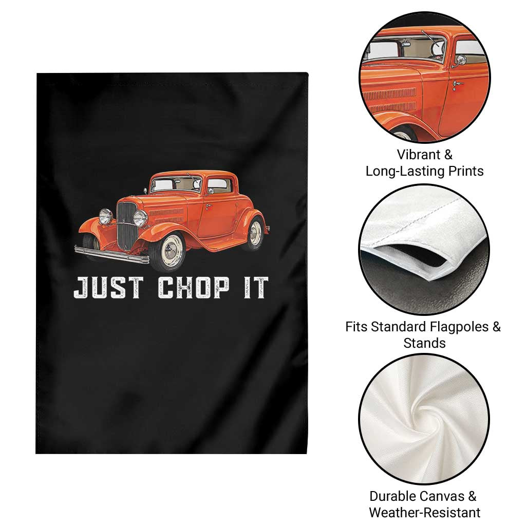 Just Chop It Garden Flag 1932 American Classic Hotrod