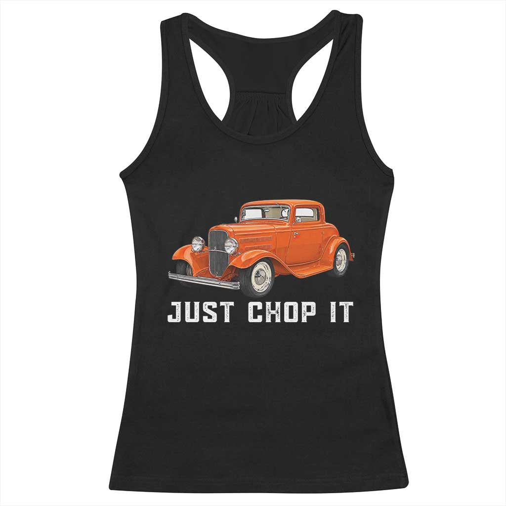 Just Chop It Racerback Tank Top 1932 American Classic Hotrod