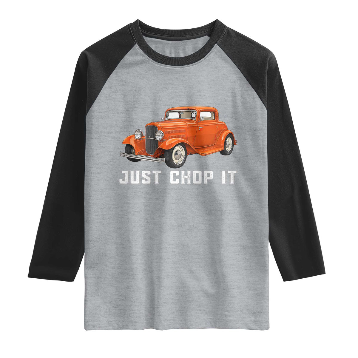 Just Chop It Raglan Shirt 1932 American Classic Hotrod