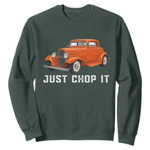 Just Chop It Sweatshirt 1932 American Classic Hotrod