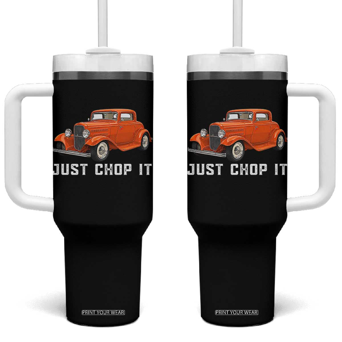 Just Chop It Tumbler With Handle 1932 American Classic Hotrod TS14 One Size: 40 oz Black Print Your Wear