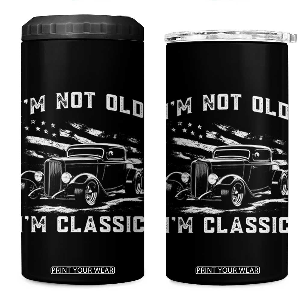 I'm Not Old I'm Classic 4 in 1 Can Cooler Tumbler 1932 American Classic Hotrod TS14 One Size: 16 oz Black Print Your Wear