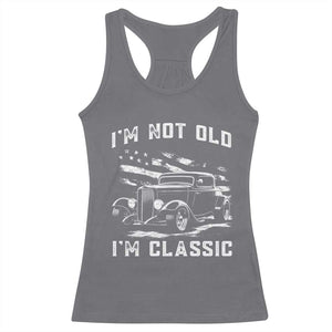 I'm Not Old I'm Classic Racerback Tank Top 1932 American Classic Hotrod