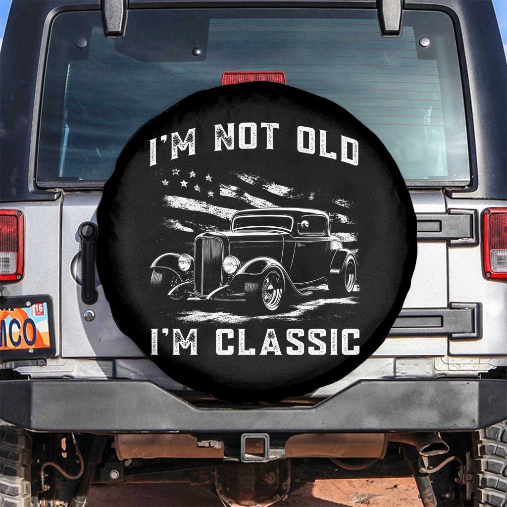 I'm Not Old I'm Classic Spare Tire Cover 1932 American Classic Hotrod