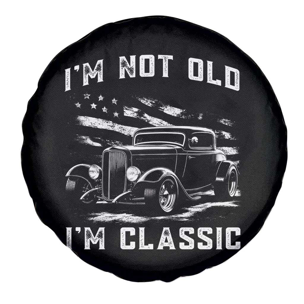 I'm Not Old I'm Classic Spare Tire Cover 1932 American Classic Hotrod