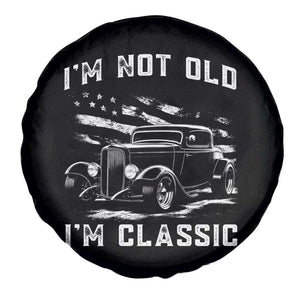 I'm Not Old I'm Classic Spare Tire Cover 1932 American Classic Hotrod