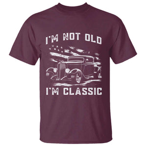 I'm Not Old I'm Classic T Shirt 1932 American Classic Hotrod