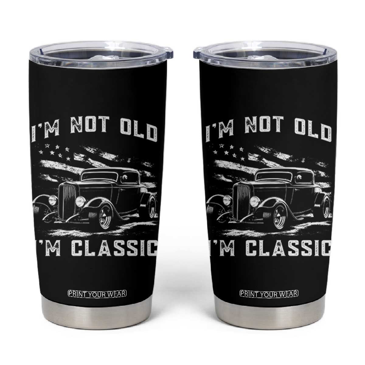 I'm Not Old I'm Classic Tumbler Cup 1932 American Classic Hotrod