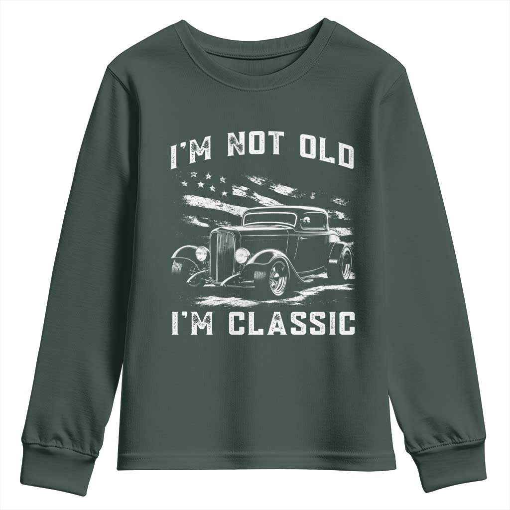 I'm Not Old I'm Classic Youth Sweatshirt 1932 American Classic Hotrod
