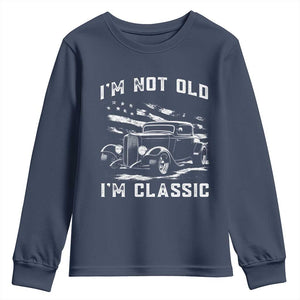 I'm Not Old I'm Classic Youth Sweatshirt 1932 American Classic Hotrod