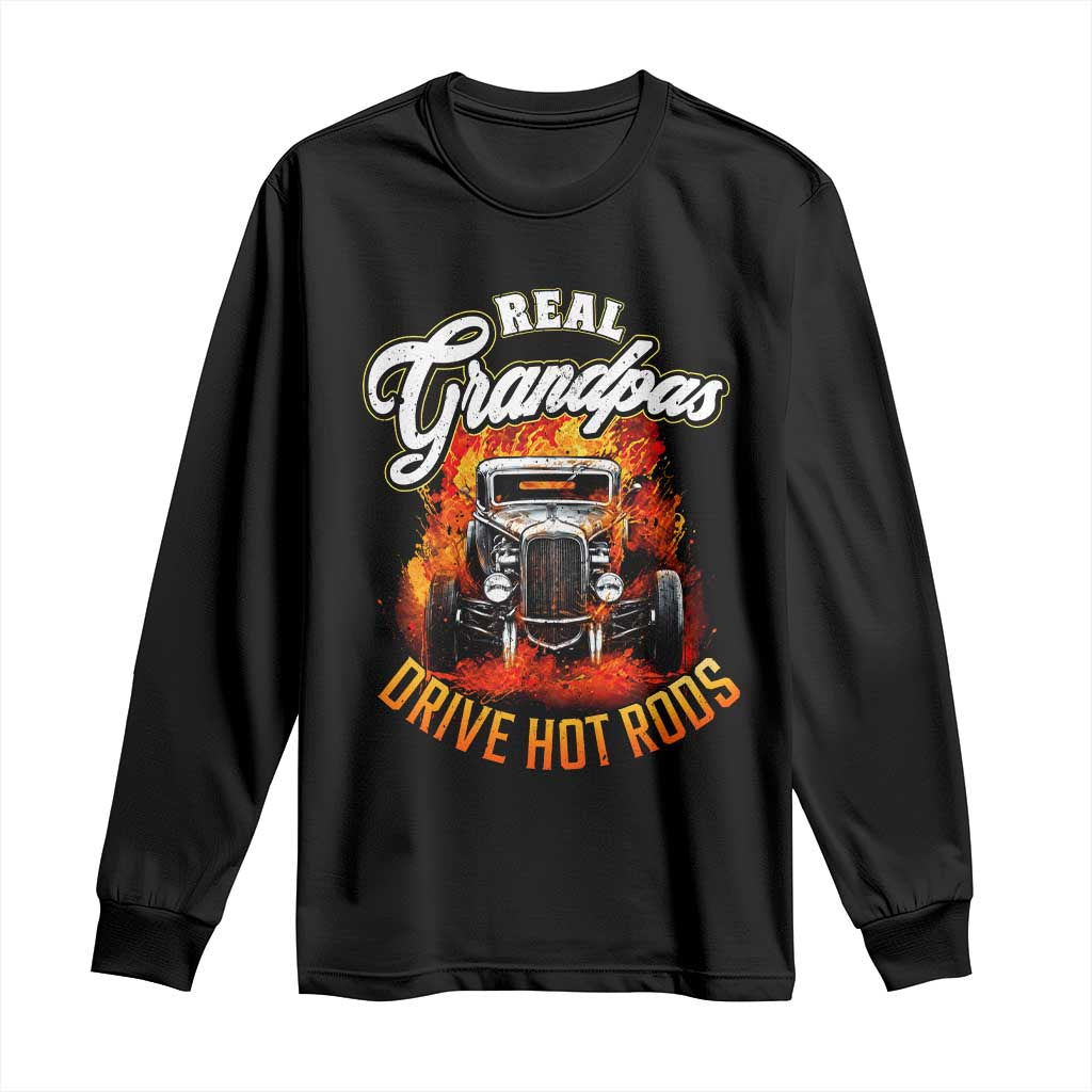 Real Grandpas Drive Hotrods Long Sleeve Shirt Vintage 1932 Hotrod