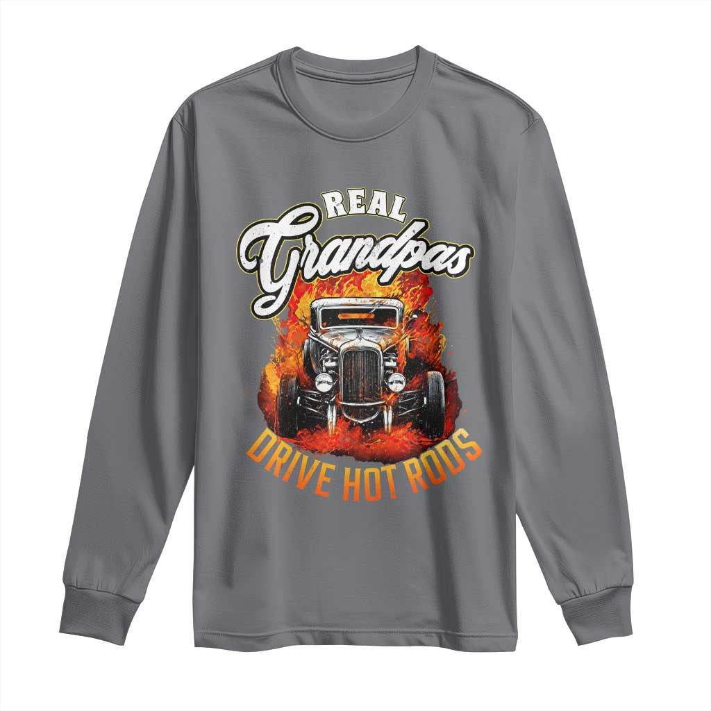 Real Grandpas Drive Hotrods Long Sleeve Shirt Vintage 1932 Hotrod