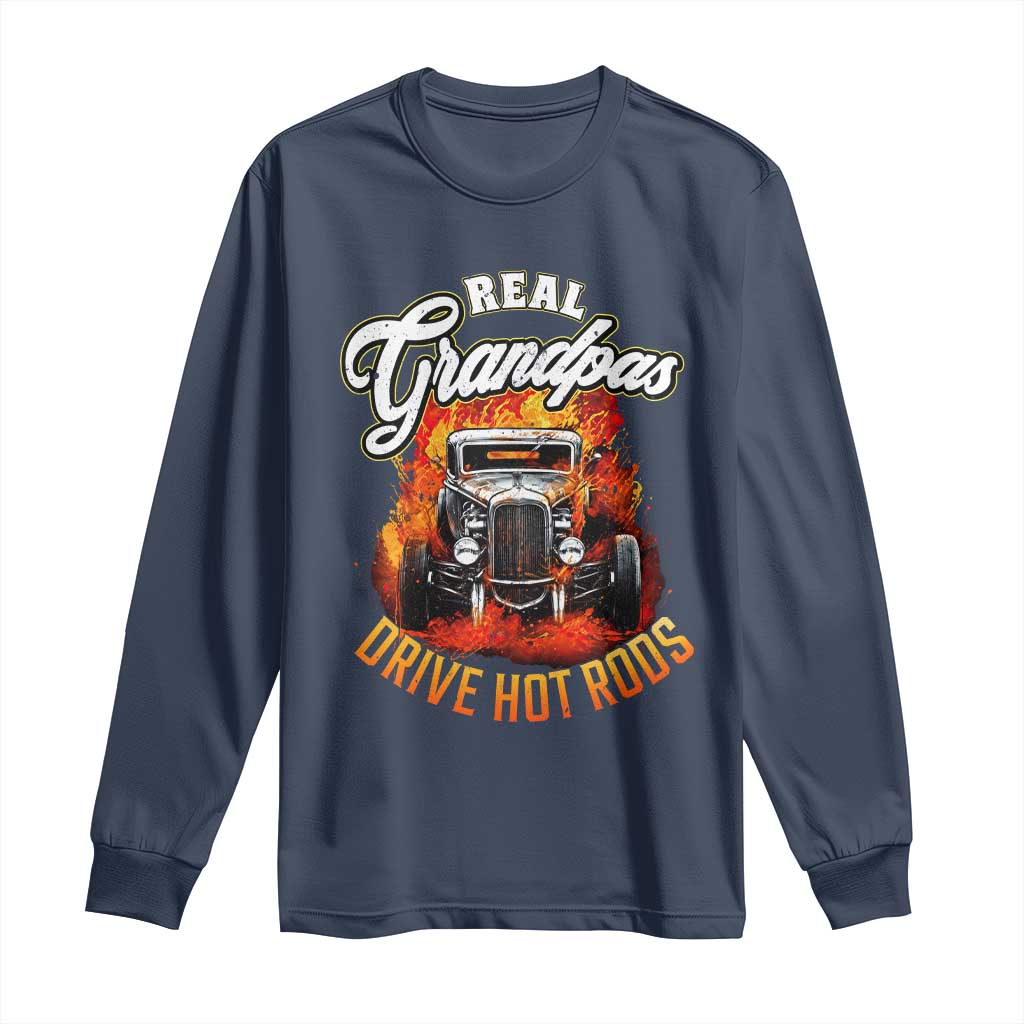 Real Grandpas Drive Hotrods Long Sleeve Shirt Vintage 1932 Hotrod