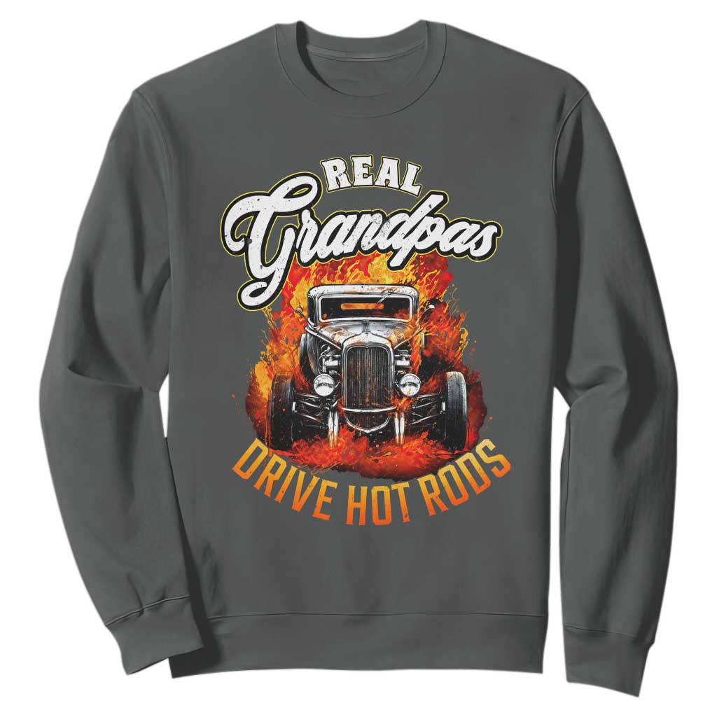 Real Grandpas Drive Hotrods Sweatshirt Vintage 1932 Hotrod