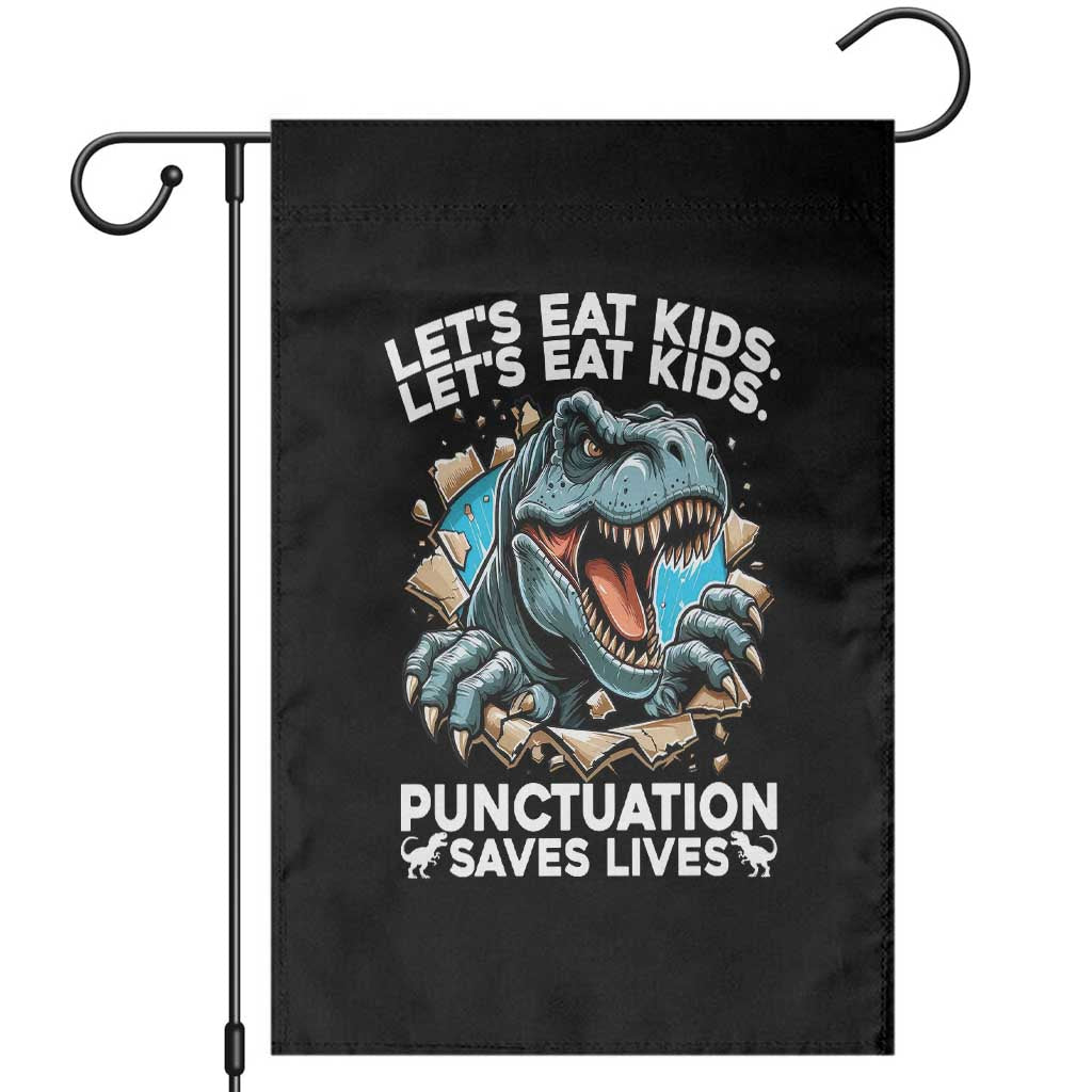 Funny Grammar Dino Garden Flag Let Us Eat Kids Punctuation Saves Lives TS14 Black Print Your Wear