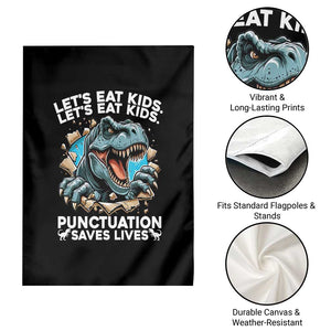 Funny Grammar Dino Garden Flag Let Us Eat Kids Punctuation Saves Lives TS14 Print Your Wear