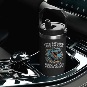 Funny Grammar Dino Flip Straw Tumbler Let Us Eat Kids Punctuation Saves Lives TS14 Print Your Wear