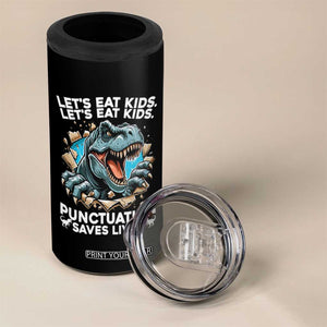 Funny Grammar Dino 4 in 1 Can Cooler Tumbler Let Us Eat Kids Punctuation Saves Lives TS14 Print Your Wear