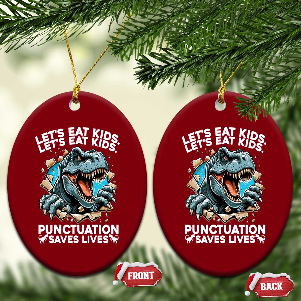 Funny Grammar Dino Ceramic Ornament Let Us Eat Kids Punctuation Saves Lives TS14 Print Your Wear
