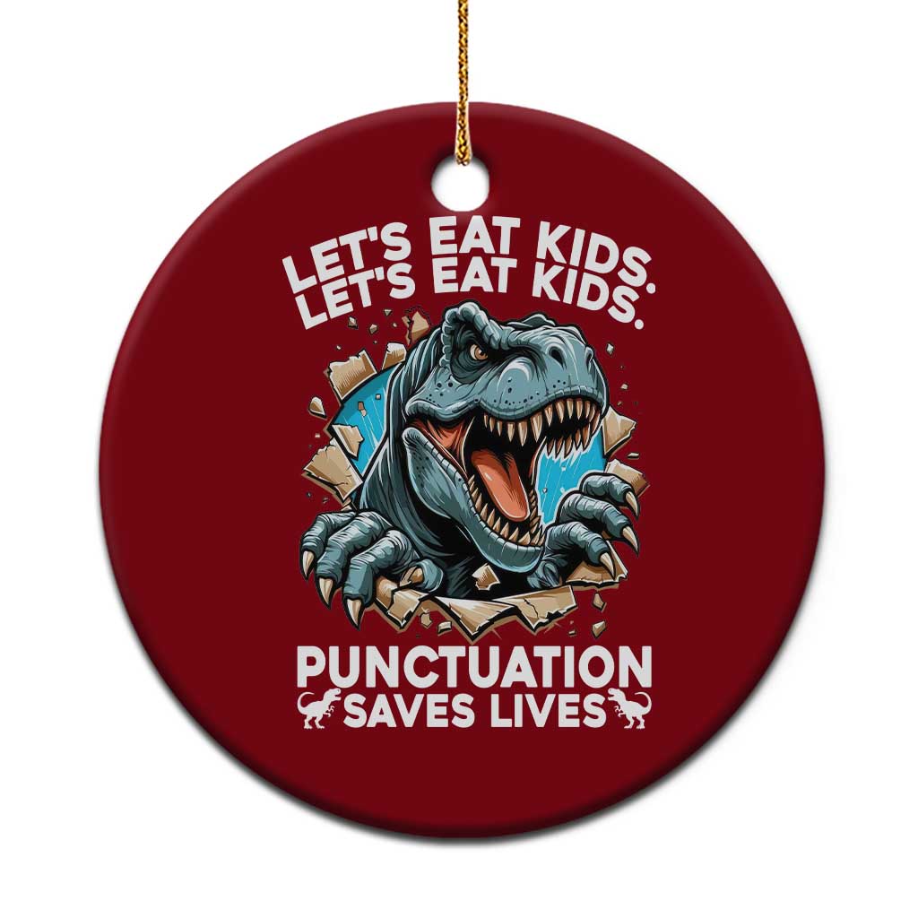 Funny Grammar Dino Ceramic Ornament Let Us Eat Kids Punctuation Saves Lives TS14 1pc Red Print Your Wear