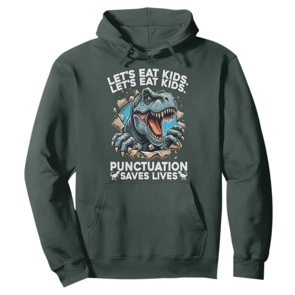 Funny Grammar Dino Hoodie Let Us Eat Kids Punctuation Saves Lives TS14 Dark Forest Green Print Your Wear