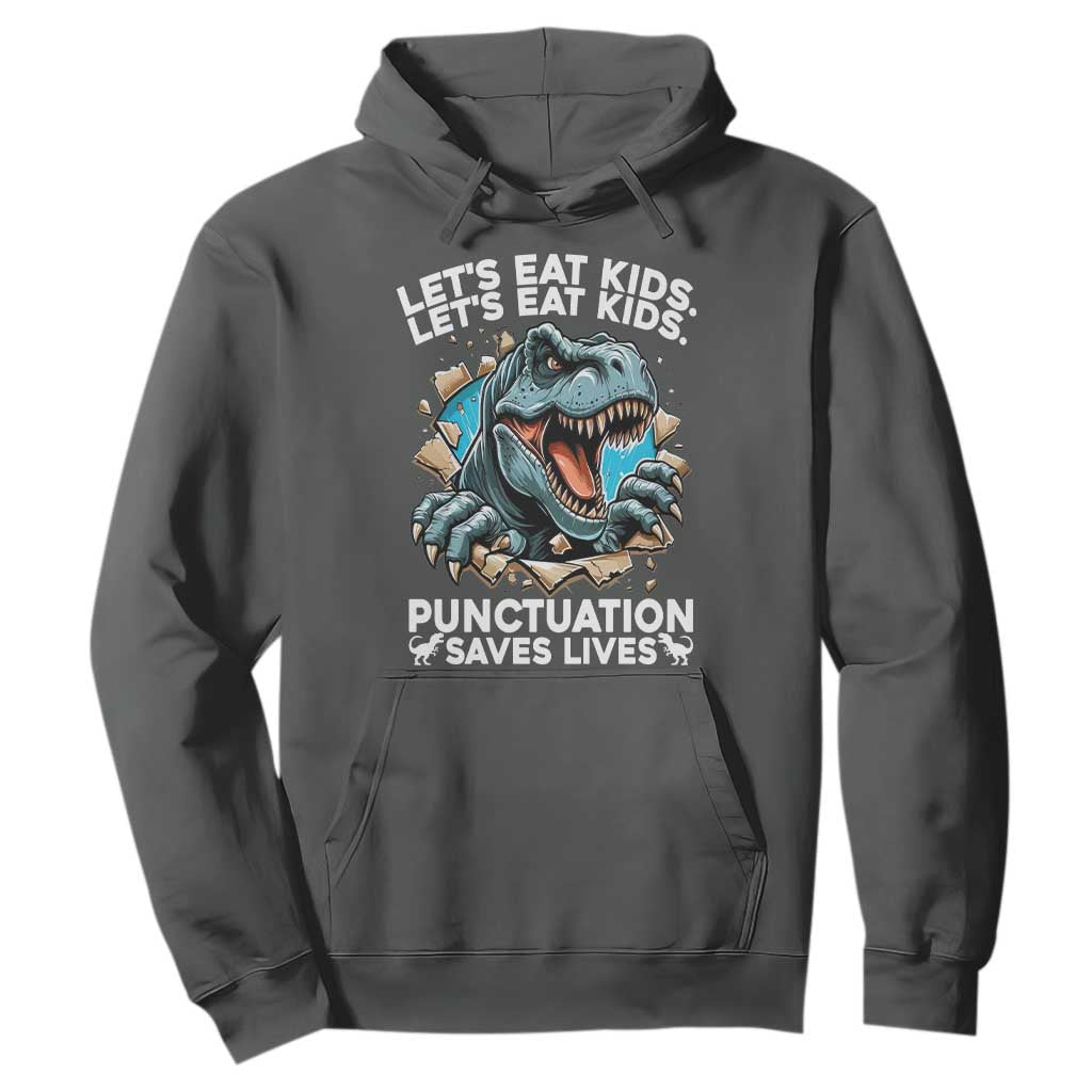 Funny Grammar Dino Hoodie Let Us Eat Kids Punctuation Saves Lives TS14 Dark Heather Print Your Wear
