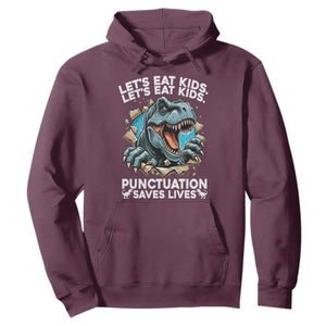Funny Grammar Dino Hoodie Let Us Eat Kids Punctuation Saves Lives TS14 Maroon Print Your Wear