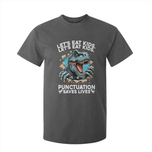 Funny Grammar Dino T Shirt For Kid Let Us Eat Kids Punctuation Saves Lives TS14 Dark Heather Print Your Wear