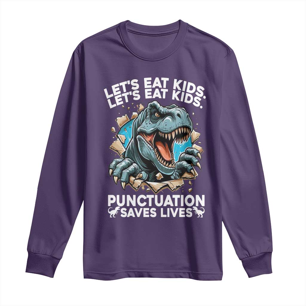 Funny Grammar Dino Long Sleeve Shirt Let Us Eat Kids Punctuation Saves Lives TS14 Purple Print Your Wear