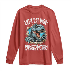 Funny Grammar Dino Long Sleeve Shirt Let Us Eat Kids Punctuation Saves Lives TS14 Red Print Your Wear