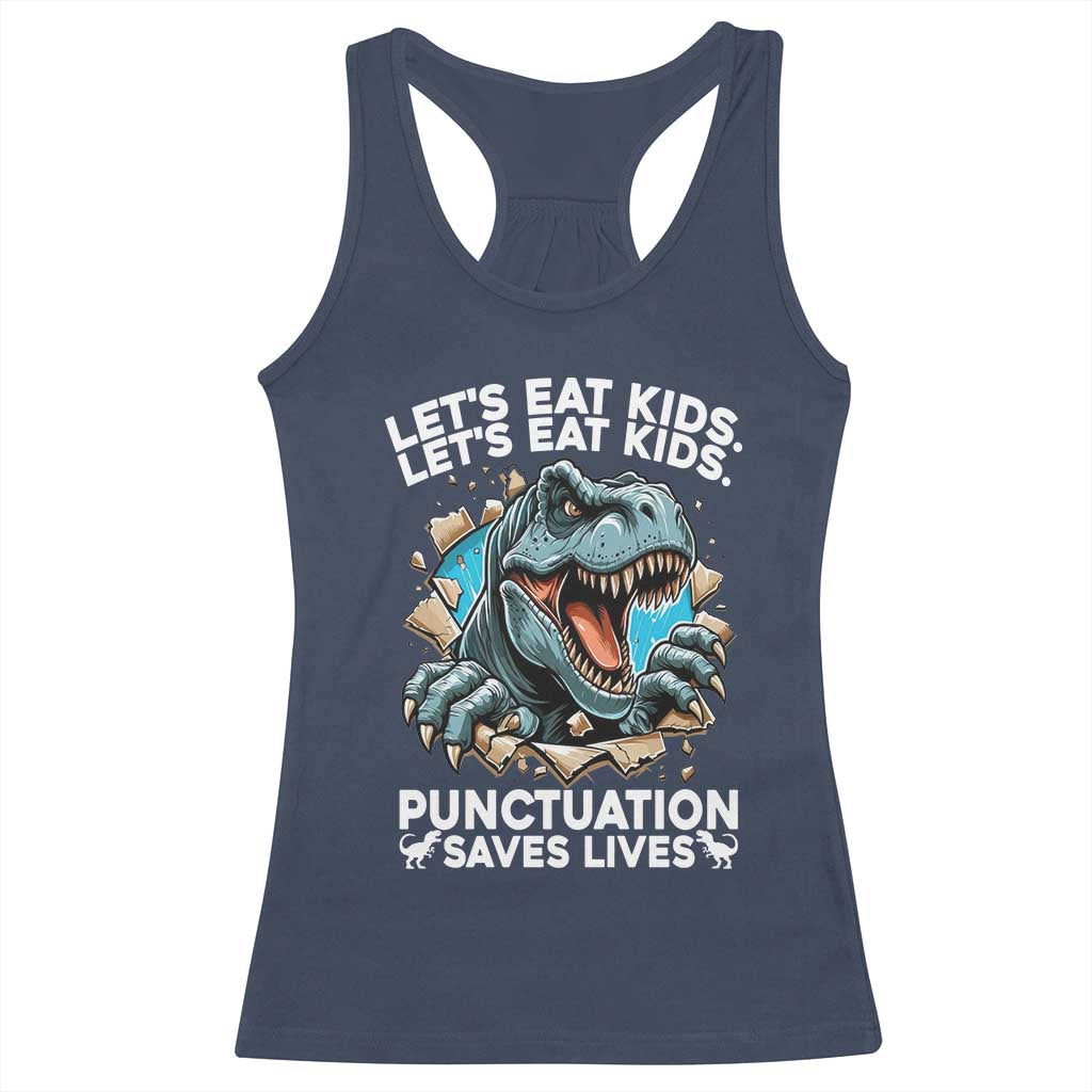 Funny Grammar Dino Racerback Tank Top Let Us Eat Kids Punctuation Saves Lives TS14 Navy Print Your Wear