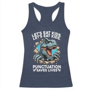 Funny Grammar Dino Racerback Tank Top Let Us Eat Kids Punctuation Saves Lives TS14 Navy Print Your Wear