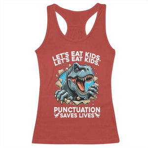 Funny Grammar Dino Racerback Tank Top Let Us Eat Kids Punctuation Saves Lives TS14 Red Print Your Wear