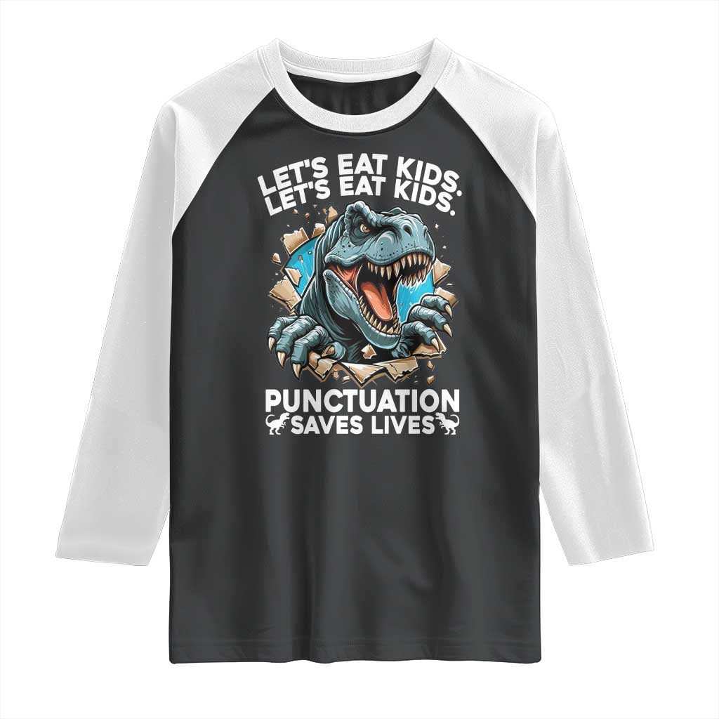 Funny Grammar Dino Raglan Shirt Let Us Eat Kids Punctuation Saves Lives TS14 Black White Print Your Wear