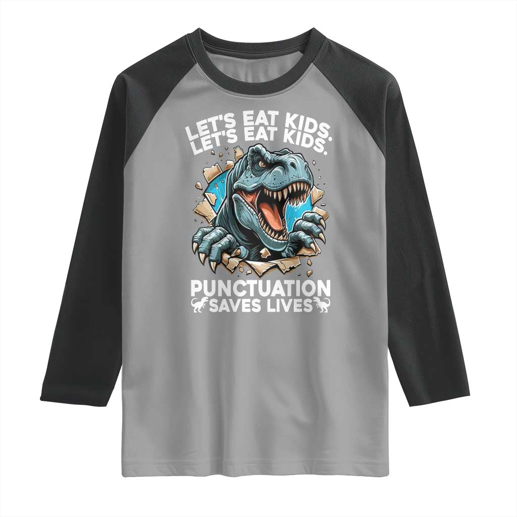 Funny Grammar Dino Raglan Shirt Let Us Eat Kids Punctuation Saves Lives TS14 Sport Gray Black Print Your Wear