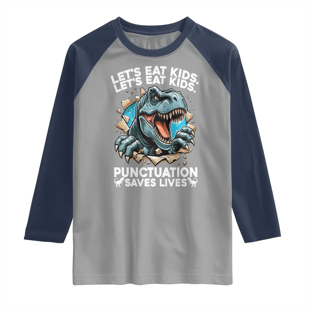 Funny Grammar Dino Raglan Shirt Let Us Eat Kids Punctuation Saves Lives TS14 Sport Gray Navy Print Your Wear