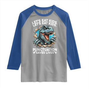 Funny Grammar Dino Raglan Shirt Let Us Eat Kids Punctuation Saves Lives TS14 Sport Gray Royal Print Your Wear