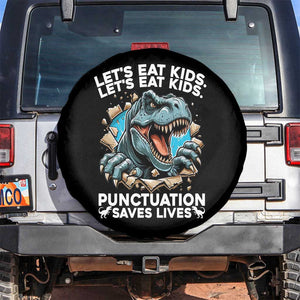 Funny Grammar Dino Spare Tire Cover Let Us Eat Kids Punctuation Saves Lives TS14 No hole Black Print Your Wear