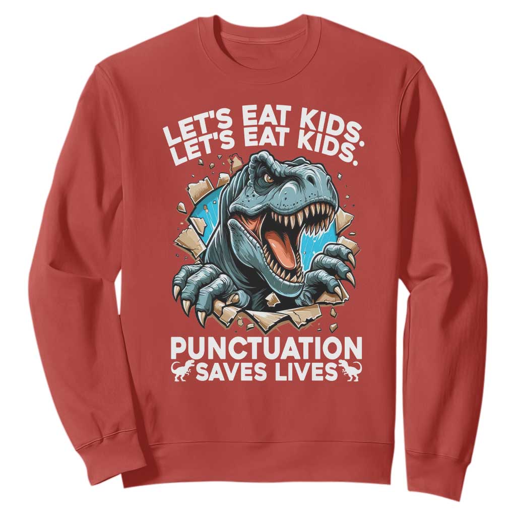 Funny Grammar Dino Sweatshirt Let Us Eat Kids Punctuation Saves Lives TS14 Red Print Your Wear