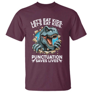Funny Grammar Dino T Shirt Let Us Eat Kids Punctuation Saves Lives TS14 Maroon Print Your Wear