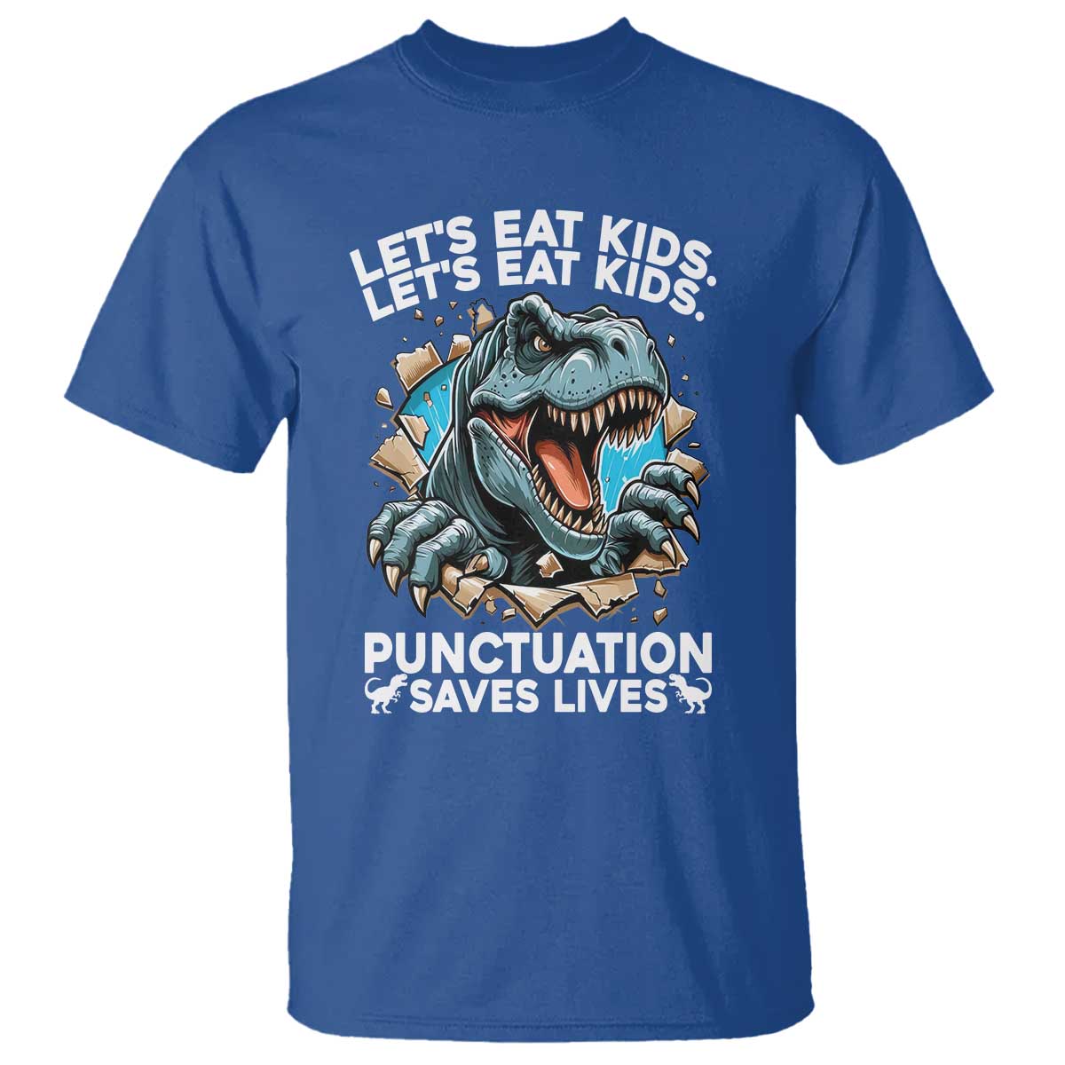 Funny Grammar Dino T Shirt Let Us Eat Kids Punctuation Saves Lives TS14 Royal Blue Print Your Wear