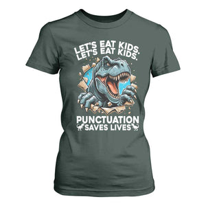 Funny Grammar Dino T Shirt For Women Let Us Eat Kids Punctuation Saves Lives TS14 Dark Forest Green Print Your Wear