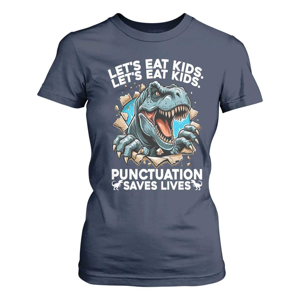 Funny Grammar Dino T Shirt For Women Let Us Eat Kids Punctuation Saves Lives TS14 Navy Print Your Wear
