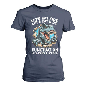 Funny Grammar Dino T Shirt For Women Let Us Eat Kids Punctuation Saves Lives TS14 Navy Print Your Wear