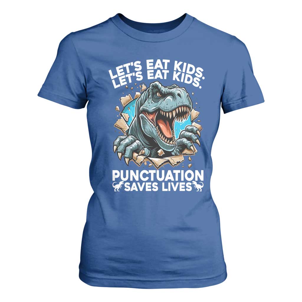 Funny Grammar Dino T Shirt For Women Let Us Eat Kids Punctuation Saves Lives TS14 Royal Blue Print Your Wear